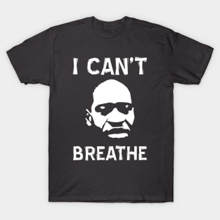 I Cant Breathe T-Shirt